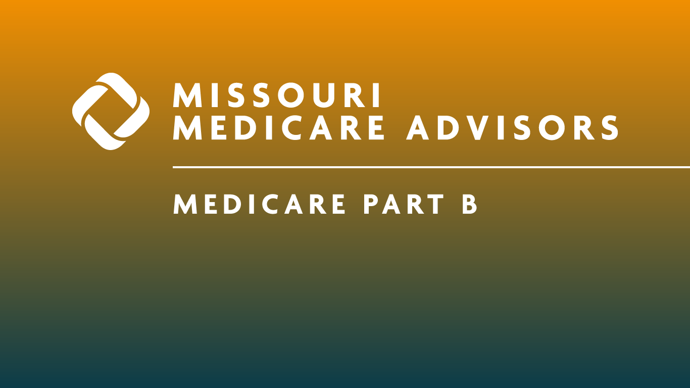 Medicare Part B​ explained by Missouri Insurance Advisors