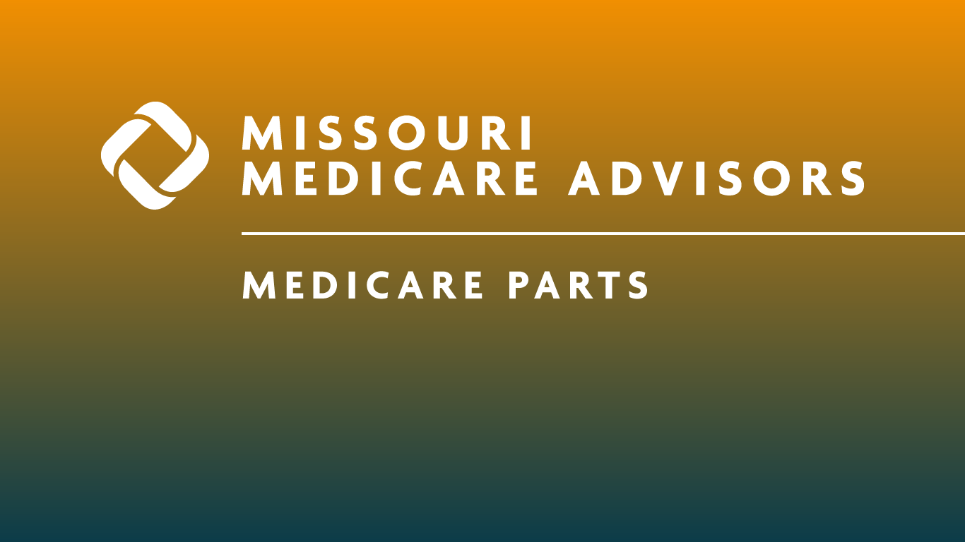 Medicare Parts explained by Missouri Insurance Advisors